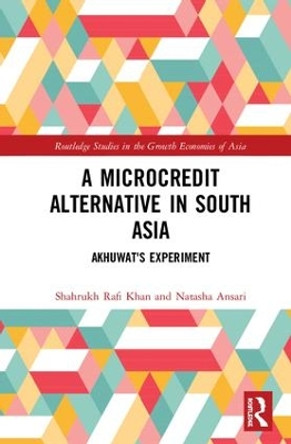 A Microcredit Alternative in South Asia: Akhuwat's Experiment by Shahrukh Rafi Khan 9780815386858