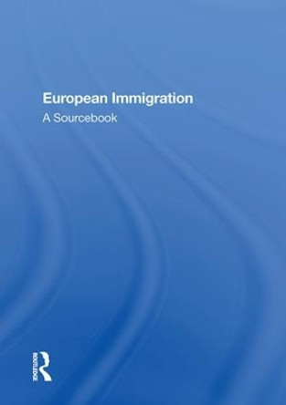 European Immigration: A Sourcebook by Anna Triandafyllidou 9780815388913