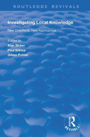 Investigating Local Knowledge: New Directions, New Approaches by Paul Sillitoe 9780815389842