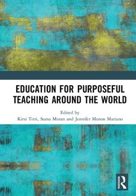 Education for Purposeful Teaching Around the World by Kirsi Tirri 9780815392064