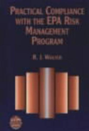 Practical Compliance with the EPA Risk Management Program by R. J. Walter 9780816907489