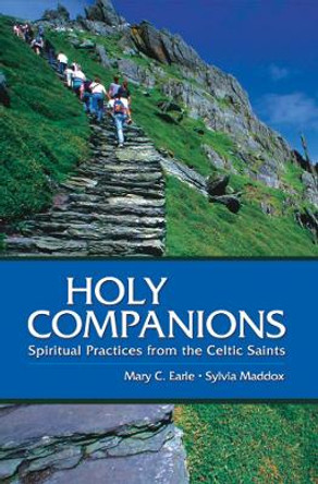 Holy Companions: Spiritual Practices from the Celtic Saints by Mary C. Earle 9780819219930