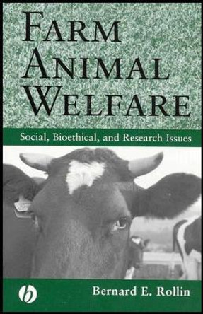 Farm Animal Welfare: Social, Bioethical, and Research Issues by Bernard E. Rollin 9780813801919