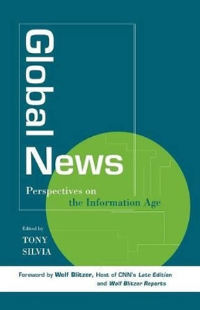 Global News: Perspectives on the Info Age by Tony Silvia 9780813802565