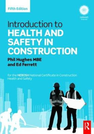 Introduction to Health and Safety in Construction: for the NEBOSH National Certificate in Construction Health and Safety by Phil Hughes