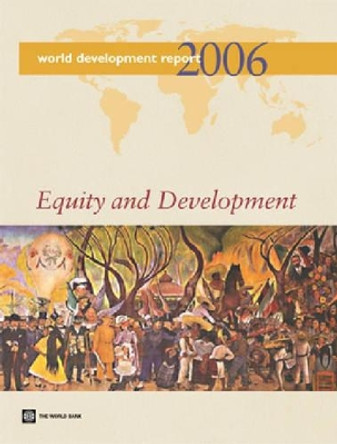 World Development Report 2006: Equity and Development by World Bank Group 9780821362495