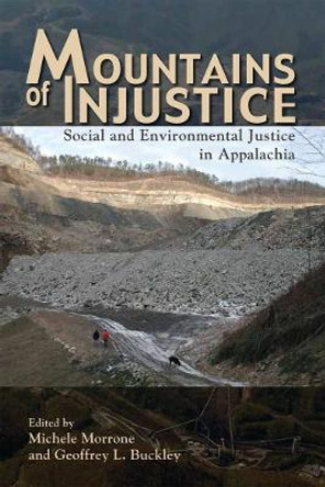 Mountains of Injustice: Social and Environmental Justice in Appalachia by Michele Morrone 9780821420430