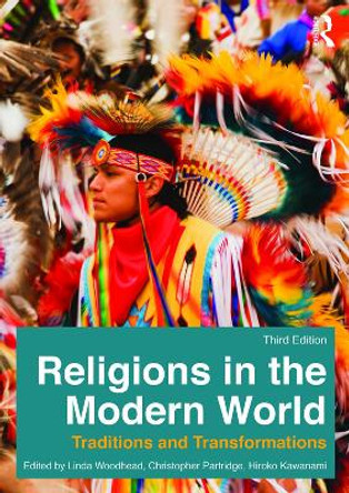 Religions in the Modern World: Traditions and Transformations by Linda Woodhead, MBE