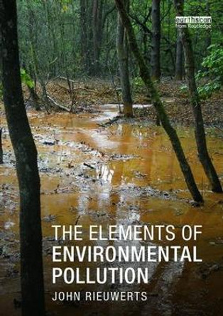 The Elements of Environmental Pollution by John Rieuwerts