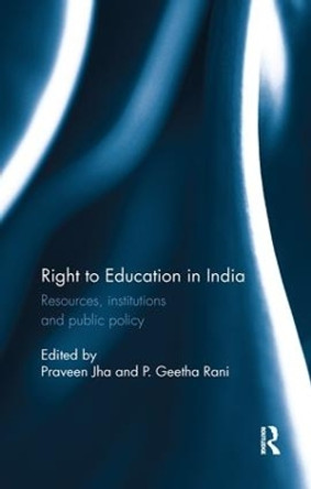 Right to Education in India: Resources, institutions and public policy by Praveen Jha 9780815395874