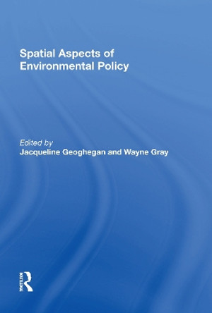 Spatial Aspects of Environmental Policy by Wayne Gray 9780815397175