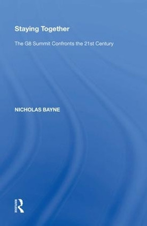 Staying Together: The G8 Summit Confronts the 21st Century by Nicholas Bayne 9780815397199