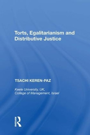 Torts, Egalitarianism and Distributive Justice by Tsachi Keren-Paz 9780815398493