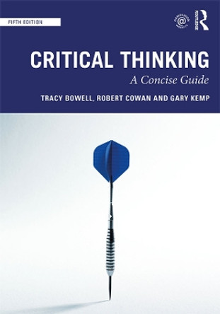 Critical Thinking: A Concise Guide by Tracy Bowell 9780815371434