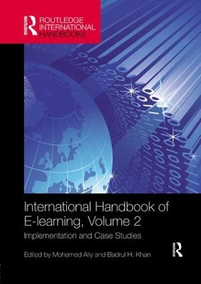 International Handbook of E-Learning Volume 2: Implementation and Case Studies by Mohamed Ally 9780815372509