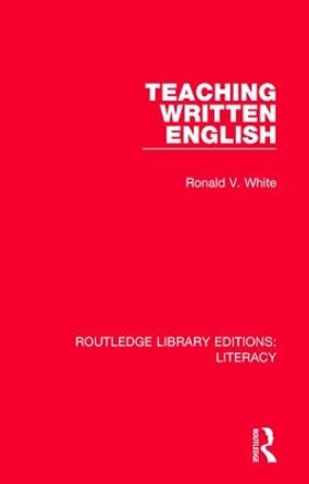 Teaching Written English by Ronald V. White 9780815372608