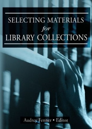 Selecting Materials for Library Collections by Linda S. Katz 9780789015204