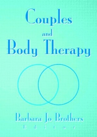 Couples and Body Therapy by Barbara Jo Brothers 9780789016553