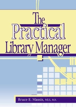 The Practical Library Manager by Ruth C. Carter 9780789017659