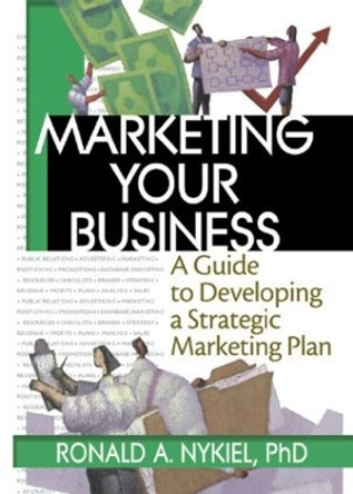 Marketing Your Business: A Guide to Developing a Strategic Marketing Plan by Robert E. Stevens 9780789017697