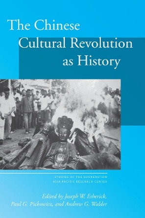 The Chinese Cultural Revolution as History by Joseph W. Esherick 9780804753494