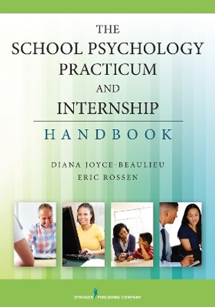 The School Psychology Practicum and Internship Handbook by Diana Joyce-Beaulieu 9780826119315