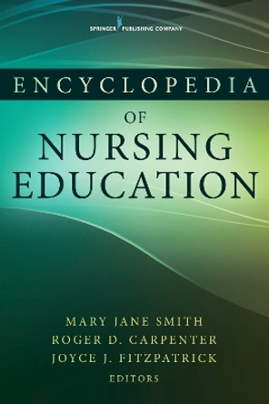 Encyclopedia of Nursing Education by Mary Jane Smith 9780826120311