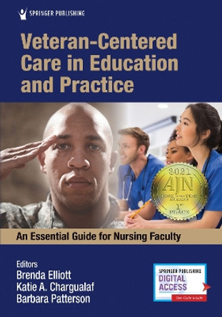 Veteran-Centered Care in Education and Practice: An Essential Guide for Nursing Faculty by Brenda Elliott 9780826135964