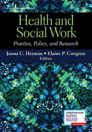 Health and Social Work: Practice, Policy, and Research by Janna C. Heyman 9780826141637