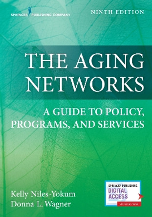 The Aging Networks: A Guide to Policy, Programs, and Services by Kelly Niles-Yokum 9780826146526