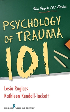 Psychology of Trauma 101 by Lesia Ruglass 9780826196682