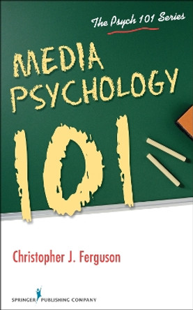 Media Psychology 101 by Christopher J. Ferguson 9780826196736