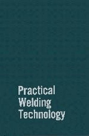 Practical Welding Technology by Rudy Mohler 9780831111434