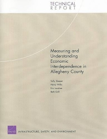 Measuring and Understanding Economic Interdependence in Allegheny County by Sally Sleeper 9780833037091