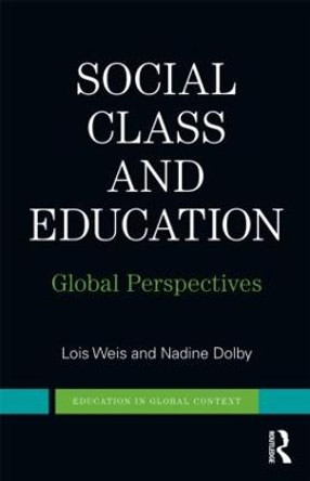Social Class and Education: Global Perspectives by Lois Weis