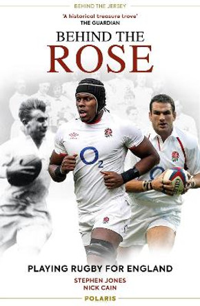 Behind the Rose: Playing Rugby for England by Stephen Jones