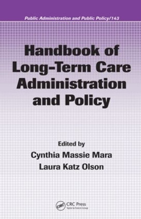 Handbook of Long-Term Care Administration and Policy by Cynthia Massie Mara 9780849353277