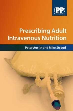 Prescribing Adult Intravenous Nutrition by Peter David Austin 9780853696582