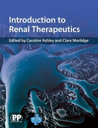 Introduction to Renal Therapeutics by Caroline Ashley 9780853696889