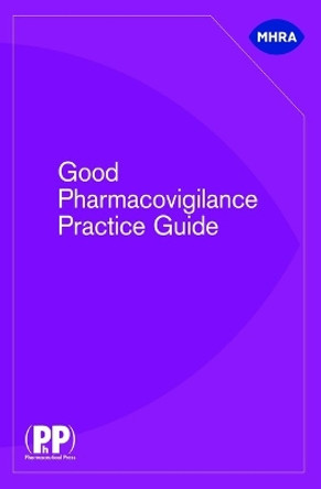 Good Pharmacovigilance Practice Guide by Great Britain: Medicines and Healthcare Products Regulatory Agency 9780853698340