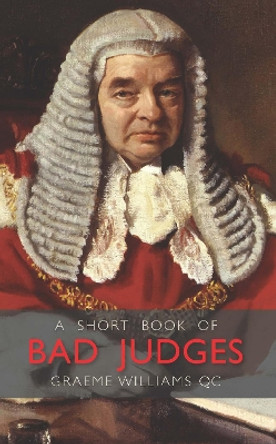 A Short Book of Bad Judges by Graeme Williams 9780854901418