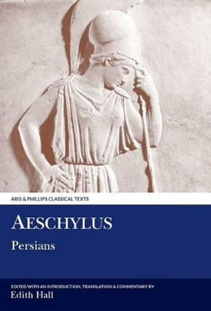 Aeschylus: Persians by Edith Hall 9780856685972