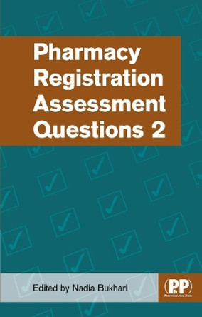 Pharmacy Registration Assessment Questions 2 by Nadia Bukhari 9780857113269