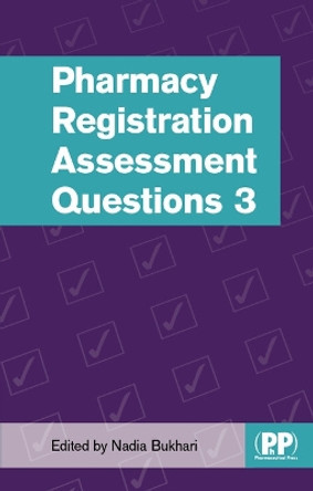 Pharmacy Registration Assessment Questions 3 by Nadia Bukhari 9780857113573