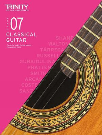 Trinity College London Classical Guitar Exam Pieces 2020-2023: Grade 7 by Trinity College London 9780857368379