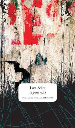 In Field Latin by Lutz Seiler 9780857423368