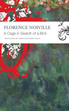 A Cage in Search of a Bird by Florence Noiville 9780857428745