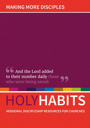 Holy Habits: Making More Disciples: Missional discipleship resources for churches by Andrew Roberts 9780857466877