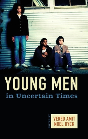 Young Men in Uncertain Times by Vered Amit 9780857452498