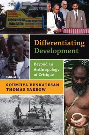 Differentiating Development: Beyond an Anthropology of Critique by Soumhya Venkatesan 9780857453037